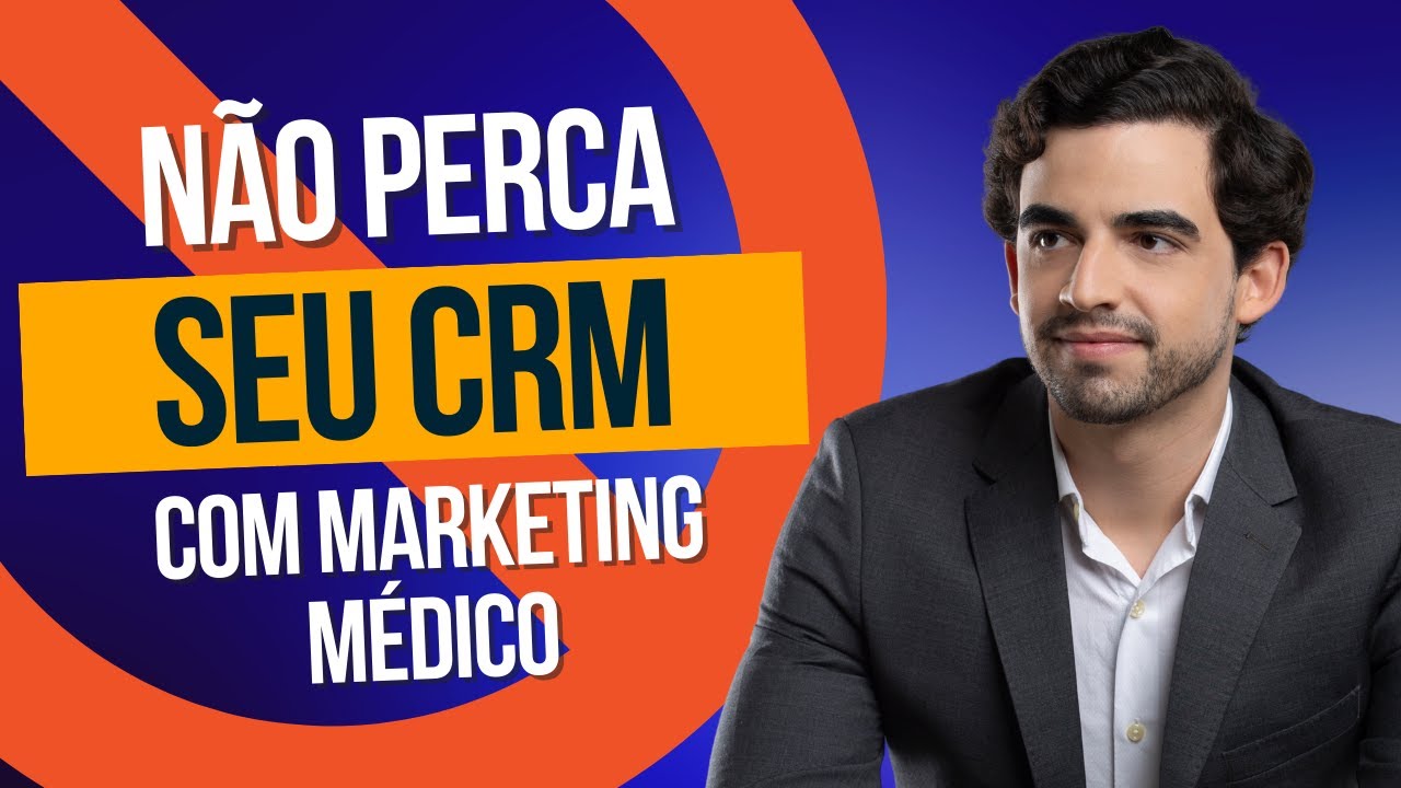 Como não perder meu CRM com Marketing Médico
