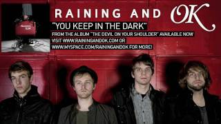 You Keep in the Dark - by Raining And OK