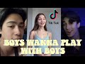 BOYS WANNA PLAY WITH BOYS TIKTOK COMPILATIONS APRIL 2020