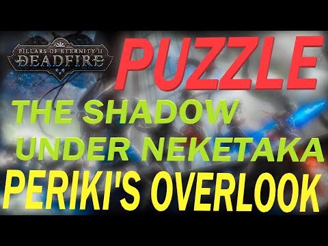 Pillars of Eternity 2: Deadfire - The Shadow under Neketaka Puzzle - Periki's overlook puzzle