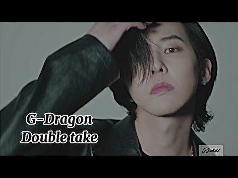 G-Dragon • Double take || FMV ||