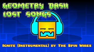 The Spin Wires - Ignite (Instrumental) | Geometry Dash Lost Songs