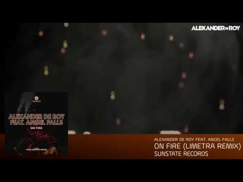 Alexander de Roy feat. Angel Falls - On Fire (Limetra Remix) [Sunstate Records]