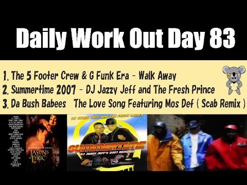 Daily Work Out Day 83_The 5 Footer Crew & G Funk Era - Walk Away、Summertime 2007、Da Bush Babees