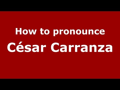 How to pronounce César Carranza (Spanish/Argentina) - PronounceNames.com