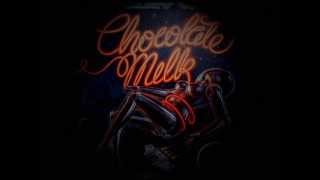 Chocolate Milk - Say won&#39;Tcha