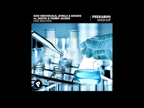 Sick Individuals, Jewelz & Sparks vs. Dastic & Tommy Jayden - Find Reaction (Peekaboo Mashup)