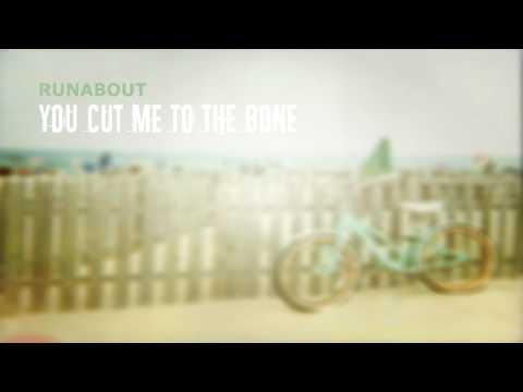 Runabout - Runabout - You cut me to the bone