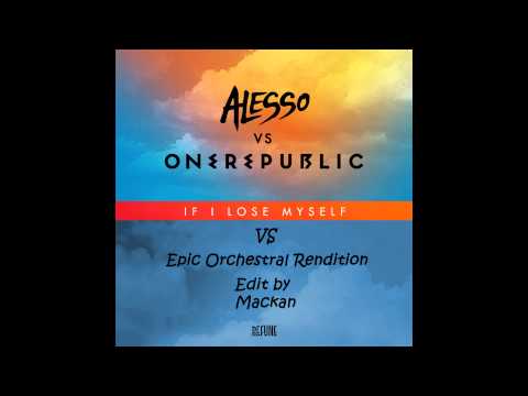 Alesso Vs One Republic - If I Lose Myself Vs Epic Orchestral Rendition