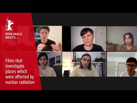 Berlinale Meets... Forum Expanded | Films about places affected by nuclear radiation | Berlinale 22