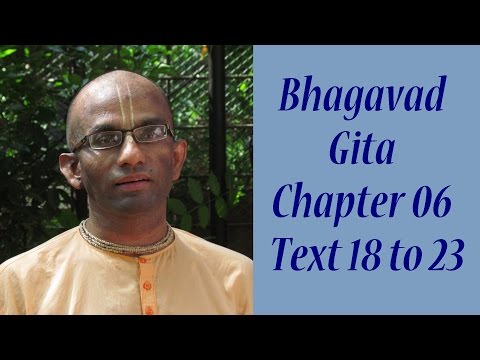 Bhakti Shastri (083) - Bhagavad Gita Chapter 06 Text 18 to 23