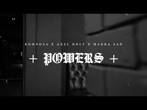 Komposa feat. Axel Holy X Marka San - POWERS (11.11.2022)