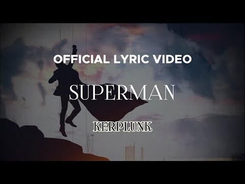 Kerplunk - Superman (Official Lyric Video)