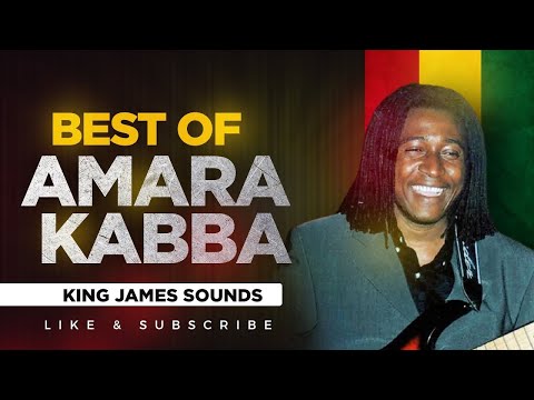 BEST OF AMARA KABBA MIX LIVE | BEST ROOTS & CULTURE MIX 2025 | REGGAE LOVERS ROCK MIX - KING JAMES