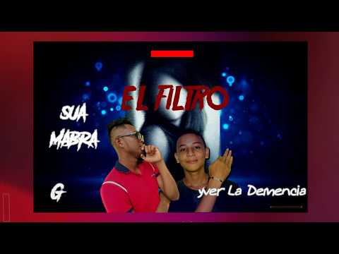 EL FILTRO Gsua Mabra Ft Neyver La Demencia Audio Original