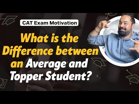CAT Exam Motivation |What is the Difference between an Average and Topper Student?| Must Watch Video