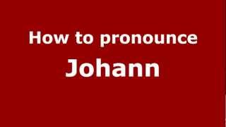 How to pronounce Johann