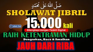 Download lagu Sholawat Jibril 15000 kali Penarik Rezeki Paling Ampuh dan Mustajab Pelancar Rezeki Pelunas Hutang mp3