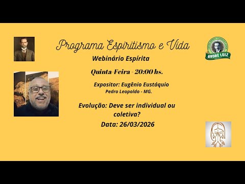 Webinário Espírita: Evolução: Deve ser individual ou coletiva?