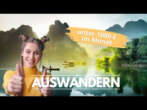 Auswandern mit kleinem Budget - 4 Länder, in denen du mit 1000 Euro wie ein König lebst