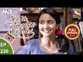 Yeh Un Dinon Ki Baat Hai Ep 220 Full Episode 6th July 2018