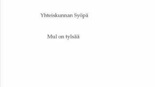 Yhteiskunnan syöpä - Mul on tylsää!