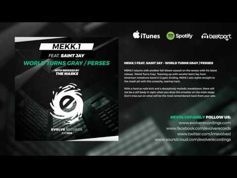 MEKK.1 feat. Saint Jay - World Turns Gray / Perses
