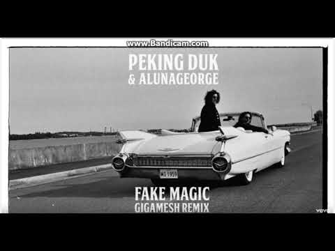 PEKING DUK X ALUNAGEORGE -FAKE MAGIC (GIGAMESH REMIX)