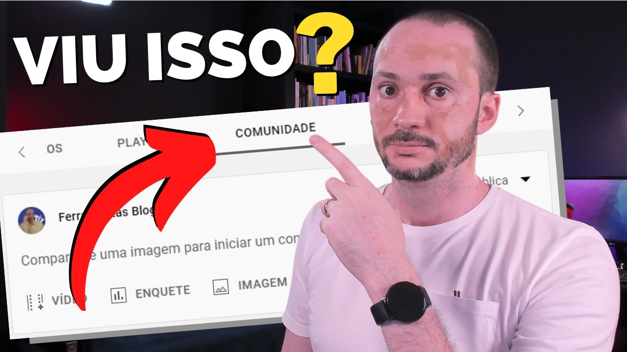 YouTuber: NÃO despreze a Aba Comunidade do seu Canal no YouTube