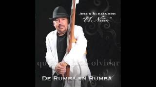 Jesus Alejandro "El Niño"- De Rumba en Rumba