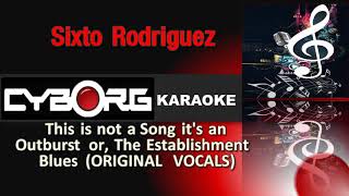 Sixto Rodriguez - This Is Not a Song, It&#39;s an Outburst Or, The Establishment Blues  LYRICS SYNC
