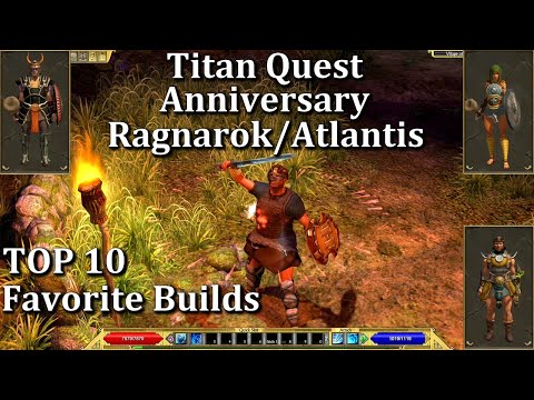 Titan Quest Anniversary| My TOP 10 Favorite Builds Ever!