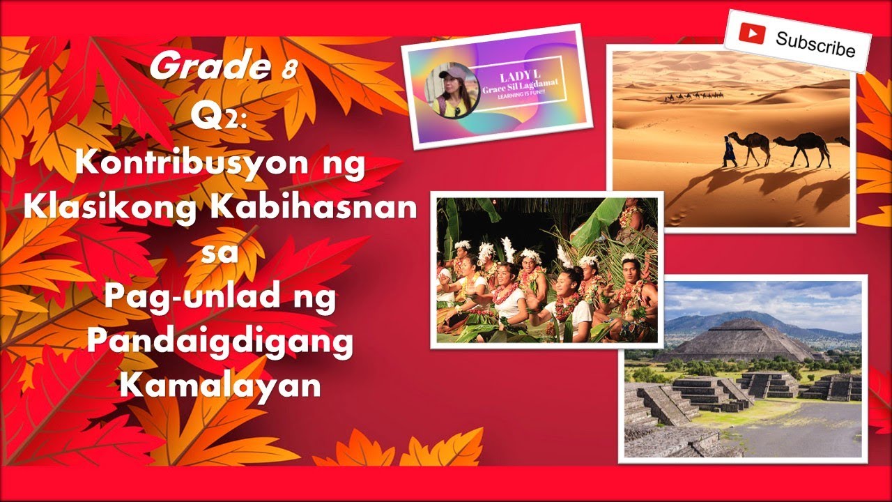 AP G8//Kontribusyon ng Klasikong Kabihasnan sa Pag-unlad ng Pandaigdigang Kamalayan