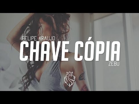 Felipe Araújo - Chave Cópia (Zebu Unreleased Remix)