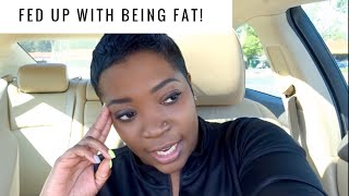 LLB: FED UP WITH BEING FAT! | LIFESTYLE CHANGE