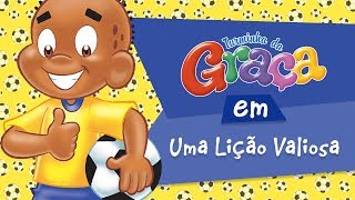 Turminha da Graça - Uma Lição Valiosa