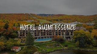 Hotel Quintessence Review - Mont-Tremblant , Canada