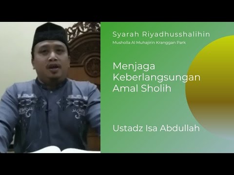 Kajian Riyadhussalihin | Menjaga Keberlangsungan Amal Sholih bersama Ustadz Isa Abdullah