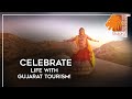 Celebrate Life With Gujarat Tourism