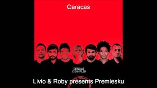Livio & Roby presents Premiesku - Caracas