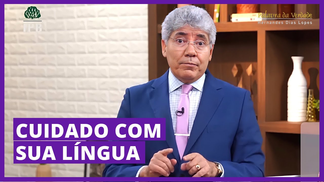 CUIDADO COM SUA LÍNGUA - Hernandes Dias Lopes