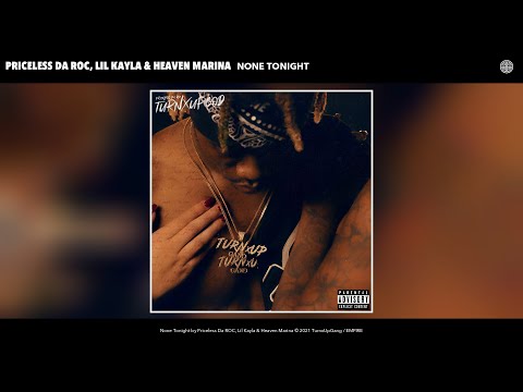 Priceless Da ROC, Lil Kayla & Heaven Marina - None Tonight (Audio)
