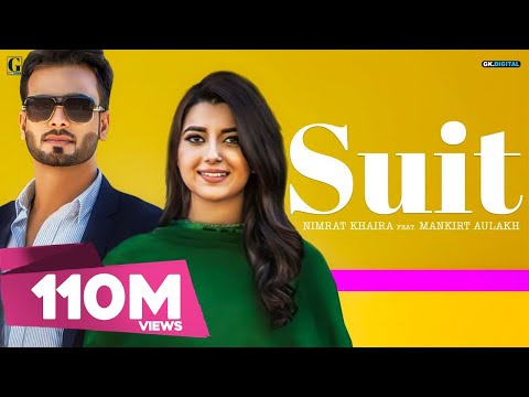 SUIT (Full Song) Nimrat Khaira Ft Mankirt Aulakh |Sukh Sanghera| Preet Hundal | Latest Punjabi Songs