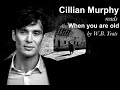 Cillian Murphy reads | When you are Old by W.B. Yeats