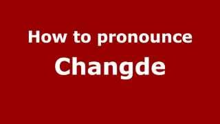 How to pronounce Changde
