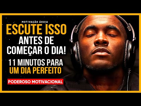 11 MINUTOS DE MOTIVAÇÃO PARA COMEÇAR SEU DIA DA FORMA CORRETA - Esse Vídeo Vai Mudar a Sua Vida