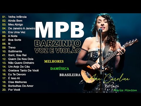 MPB Acústico Para Barzinho - Música Popular Brasileira Antigas - Djavan, Maria Gadú, Nando Reis#mpb