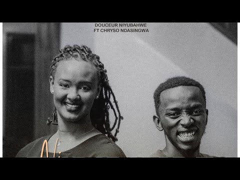 Douceur Niyubahwe ft Chryso Ndasingwa -Ni turirimbe [Official video ]