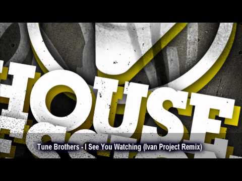 Tune Brothers - I See You Watching (Ivan Project Remix)