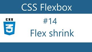 Flexbox Tutorial - 14 - Flex Shrink